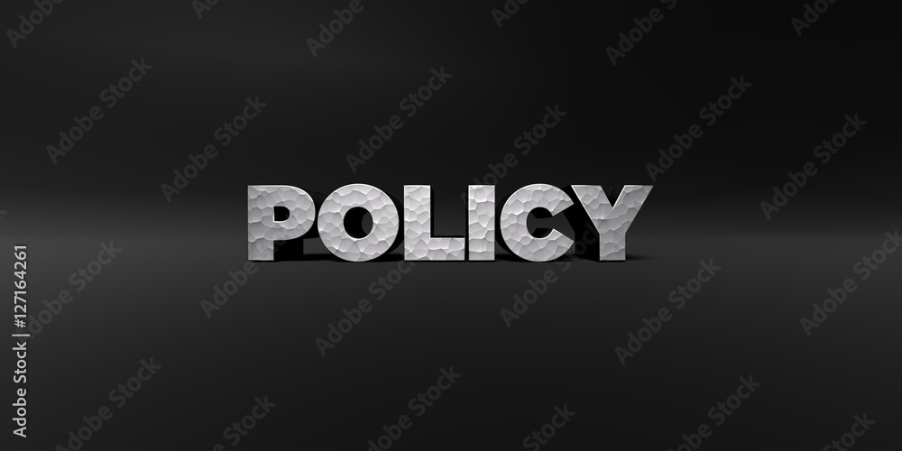 Fototapete policy - hammered metal finish text on black studio - 3d rendered royalty free stock photo. this ima
