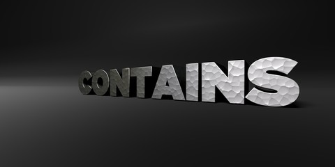 CONTAINS - hammered metal finish text on black studio - 3D rendered royalty free stock photo. This image can be used for an online website banner ad or a print postcard.