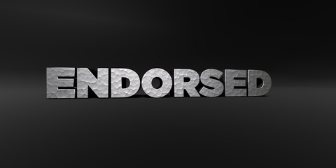 Obraz premium ENDORSED - hammered metal finish text on black studio - 3D rendered royalty free stock photo. This image can be used for an online website banner ad or a print postcard.