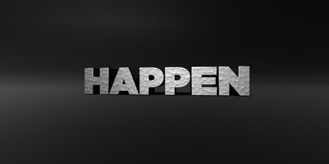 HAPPEN - hammered metal finish text on black studio - 3D rendered royalty free stock photo. This image can be used for an online website banner ad or a print postcard.