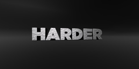 Obraz premium HARDER - hammered metal finish text on black studio - 3D rendered royalty free stock photo. This image can be used for an online website banner ad or a print postcard.