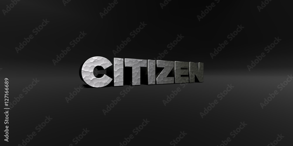 Fototapete citizen - hammered metal finish text on black studio - 3d rendered royalty free stock photo. this im