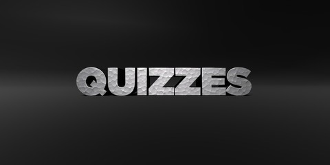 QUIZZES - hammered metal finish text on black studio - 3D rendered royalty free stock photo. This image can be used for an online website banner ad or a print postcard.