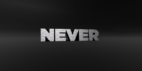 NEVER - hammered metal finish text on black studio - 3D rendered royalty free stock photo. This image can be used for an online website banner ad or a print postcard.