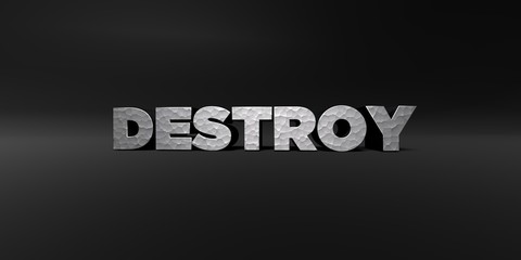 DESTROY - hammered metal finish text on black studio - 3D rendered royalty free stock photo. This image can be used for an online website banner ad or a print postcard.