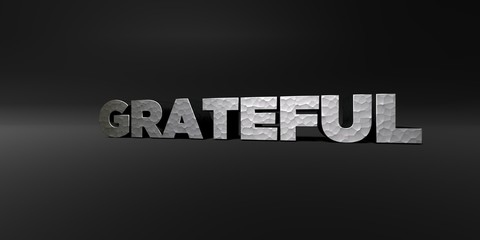 GRATEFUL - hammered metal finish text on black studio - 3D rendered royalty free stock photo. This image can be used for an online website banner ad or a print postcard.