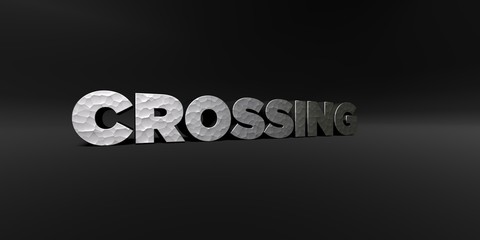 CROSSING - hammered metal finish text on black studio - 3D rendered royalty free stock photo. This image can be used for an online website banner ad or a print postcard.