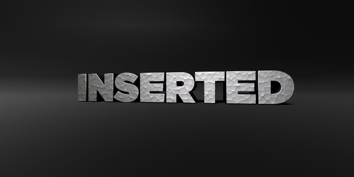 INSERTED - hammered metal finish text on black studio - 3D rendered royalty free stock photo. This image can be used for an online website banner ad or a print postcard.