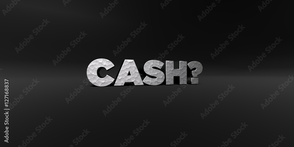 Fototapete cash? - hammered metal finish text on black studio - 3d rendered royalty free stock photo. this imag
