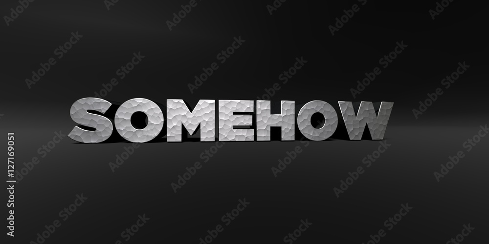 Fototapete somehow - hammered metal finish text on black studio - 3d rendered royalty free stock photo. this im