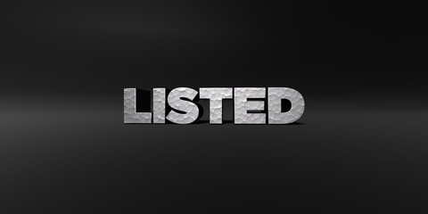 LISTED - hammered metal finish text on black studio - 3D rendered royalty free stock photo. This image can be used for an online website banner ad or a print postcard.