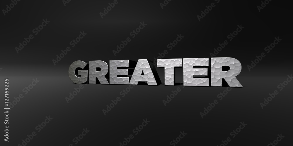 Fototapete greater - hammered metal finish text on black studio - 3d rendered royalty free stock photo. this im