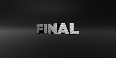 FINAL - hammered metal finish text on black studio - 3D rendered royalty free stock photo. This image can be used for an online website banner ad or a print postcard.