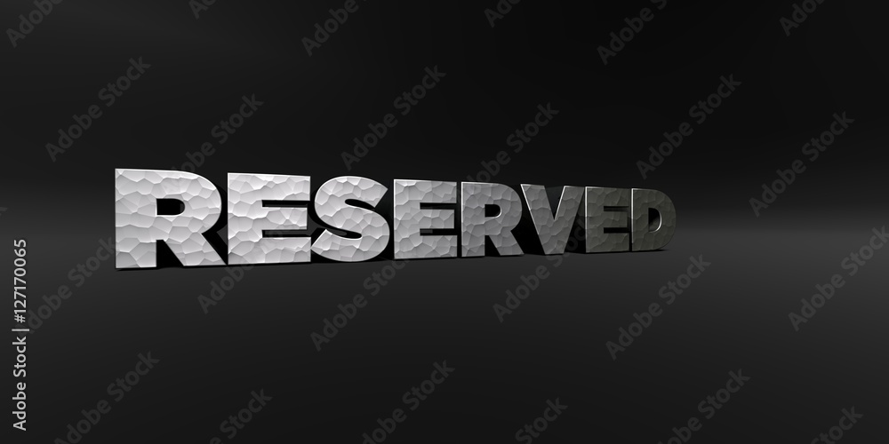 Fototapete reserved - hammered metal finish text on black studio - 3d rendered royalty free stock photo. this i