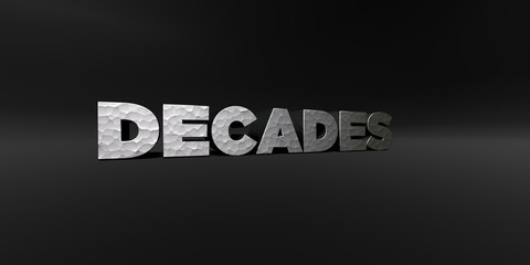 DECADES - hammered metal finish text on black studio - 3D rendered royalty free stock photo. This image can be used for an online website banner ad or a print postcard.