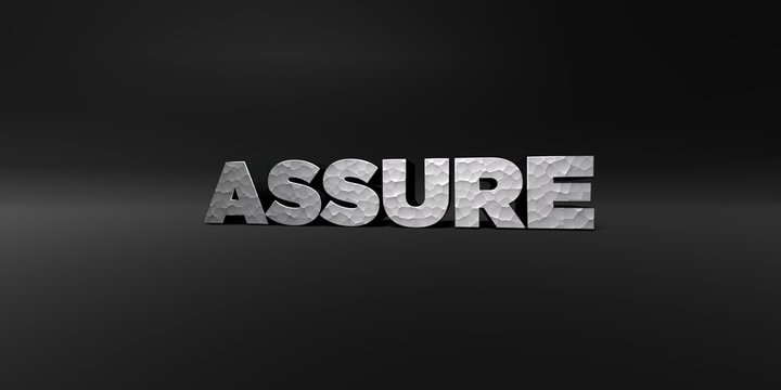 ASSURE - hammered metal finish text on black studio - 3D rendered royalty free stock photo. This image can be used for an online website banner ad or a print postcard.