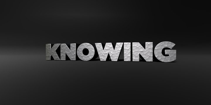 KNOWING - hammered metal finish text on black studio - 3D rendered royalty free stock photo. This image can be used for an online website banner ad or a print postcard.