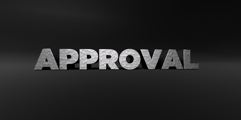 APPROVAL - hammered metal finish text on black studio - 3D rendered royalty free stock photo. This image can be used for an online website banner ad or a print postcard.