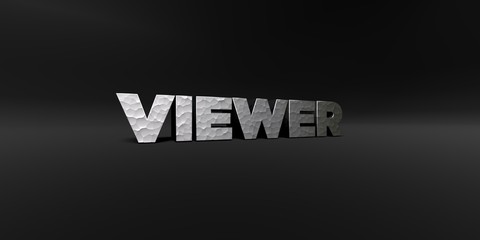 VIEWER - hammered metal finish text on black studio - 3D rendered royalty free stock photo. This image can be used for an online website banner ad or a print postcard.