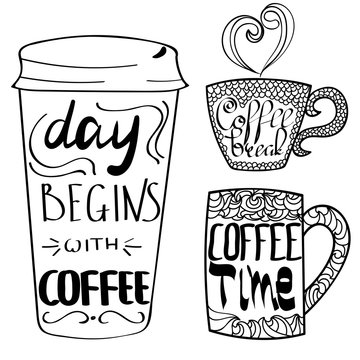 Day begins with coffee. Coffee time. Coffee break. Lettering on