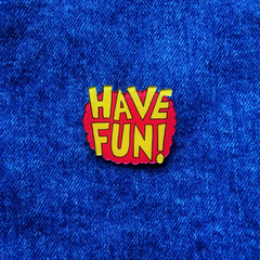 Have fun!