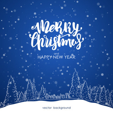 Vector illustration: Merry Christmas and Happy New Year. Hand drawn sketch of pine forest with Modern brush lettering on blue snowflake background.