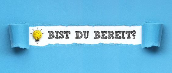 Bist du bereit?