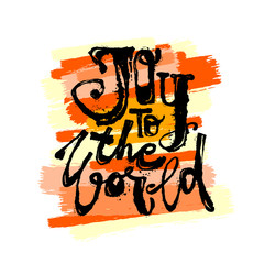 Joy to the world concept hand lettering motivation poster.
