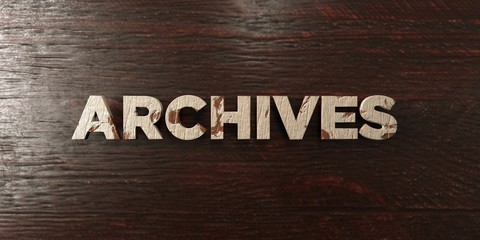 Archives - grungy wooden headline on Maple  - 3D rendered royalty free stock image. This image can be used for an online website banner ad or a print postcard.