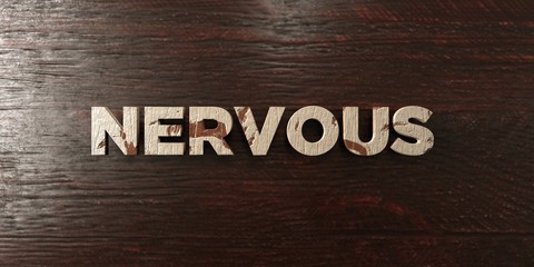 Nervous - grungy wooden headline on Maple  - 3D rendered royalty free stock image. This image can be used for an online website banner ad or a print postcard.