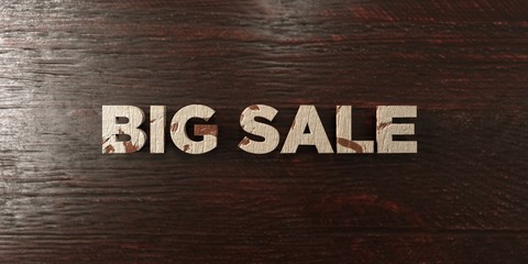 Big sale - grungy wooden headline on Maple  - 3D rendered royalty free stock image. This image can be used for an online website banner ad or a print postcard.
