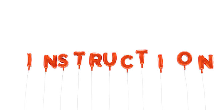 INSTRUCTION - word made from red foil balloons - 3D rendered.  Can be used for an online banner ad or a print postcard.