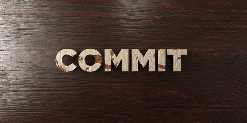 Commit - grungy wooden headline on Maple  - 3D rendered royalty free stock image. This image can be used for an online website banner ad or a print postcard.