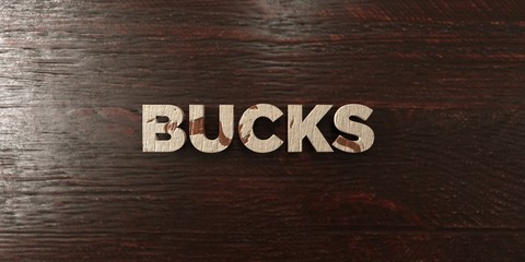 Obraz premium Bucks - grungy wooden headline on Maple - 3D rendered royalty free stock image. This image can be used for an online website banner ad or a print postcard.