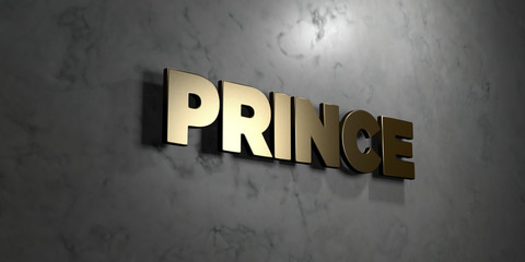 Prince - Gold sign mounted on glossy marble wall  - 3D rendered royalty free stock illustration. This image can be used for an online website banner ad or a print postcard.