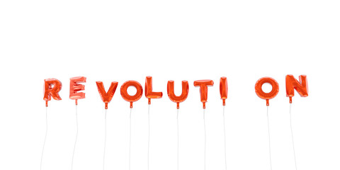 REVOLUTION - word made from red foil balloons - 3D rendered.  Can be used for an online banner ad or a print postcard.