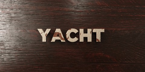 Yacht - grungy wooden headline on Maple  - 3D rendered royalty free stock image. This image can be used for an online website banner ad or a print postcard.