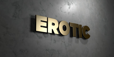 Erotic - Gold sign mounted on glossy marble wall  - 3D rendered royalty free stock illustration. This image can be used for an online website banner ad or a print postcard.
