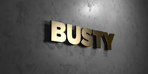 Busty - Gold sign mounted on glossy marble wall  - 3D rendered royalty free stock illustration. This image can be used for an online website banner ad or a print postcard.