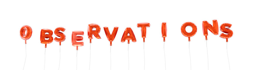 OBSERVATIONS - word made from red foil balloons - 3D rendered.  Can be used for an online banner ad or a print postcard.