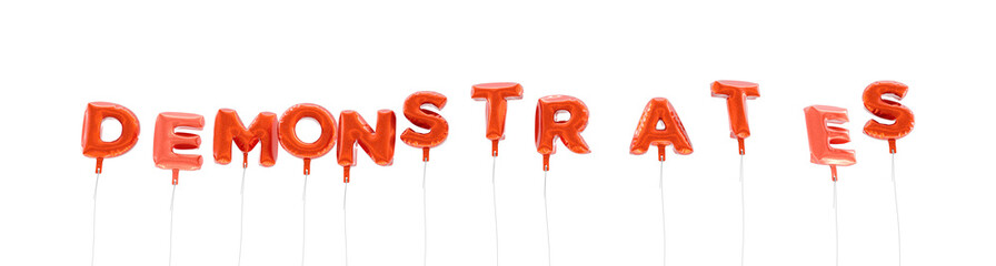 DEMONSTRATES - word made from red foil balloons - 3D rendered.  Can be used for an online banner ad or a print postcard.