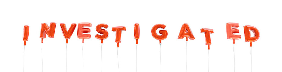 INVESTIGATED - word made from red foil balloons - 3D rendered.  Can be used for an online banner ad or a print postcard.