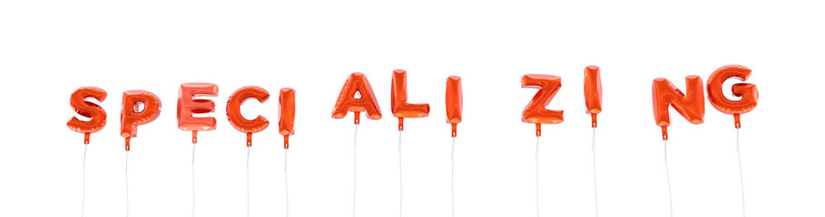 SPECIALIZING - word made from red foil balloons - 3D rendered.  Can be used for an online banner ad or a print postcard.