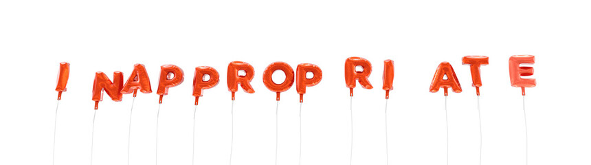 INAPPROPRIATE - word made from red foil balloons - 3D rendered.  Can be used for an online banner ad or a print postcard.