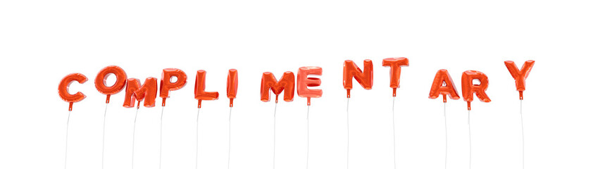 COMPLIMENTARY - word made from red foil balloons - 3D rendered.  Can be used for an online banner ad or a print postcard.