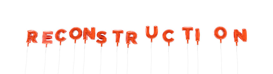 RECONSTRUCTION - word made from red foil balloons - 3D rendered.  Can be used for an online banner ad or a print postcard.