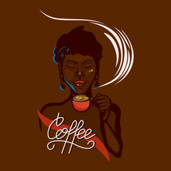 African girl holding a cup of coffee and inhale its aroma. Eyes closed. Breakfast. Coffee lettering. Label. Vector illustration.