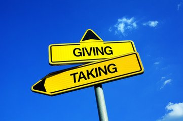 Giving vs Taking - Traffic sign with two options - distribution of things. Generous character and generosity of offering vs greedy character and greediness of accepting
