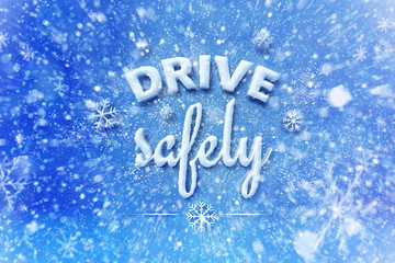 Drive safely letters, snow automotive graphic background, driving winter background - 127425681