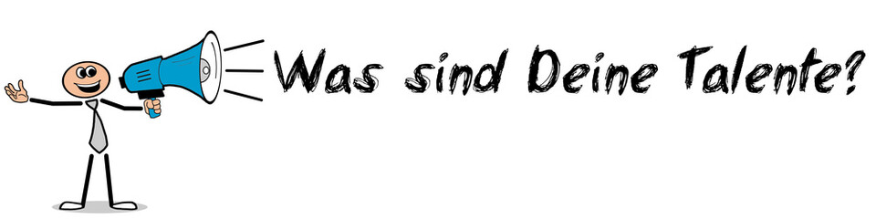 Was sind Deine Talente? Mann mit Megafon